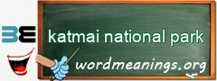 WordMeaning blackboard for katmai national park